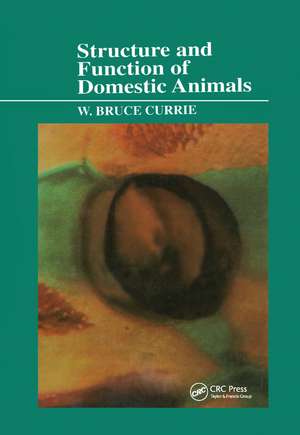 Structure and Function of Domestic Animals de W. Bruce Currie