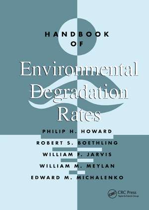 Handbook of Environmental Degradation Rates de Philip H. Howard