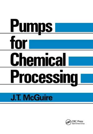 Pumps for Chemical Processing de J.T. McGuire