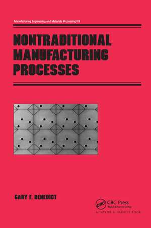 Nontraditional Manufacturing Processes de Gary F. Benedict