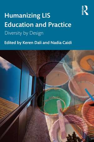 Humanizing LIS Education and Practice: Diversity by Design de Keren Dali