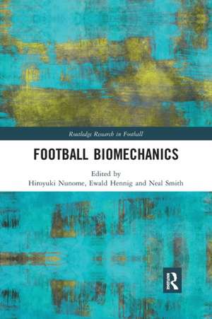 Football Biomechanics de Hiroyuki Nunome