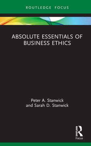 Absolute Essentials of Business Ethics de Peter Stanwick