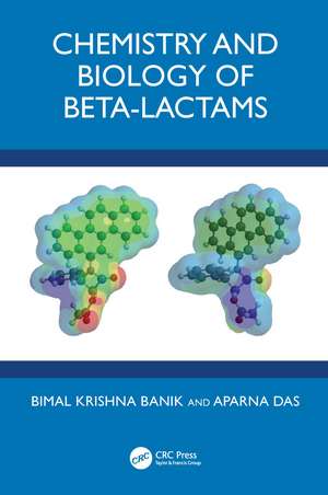 Chemistry and Biology of Beta-Lactams de Bimal Krishna Banik