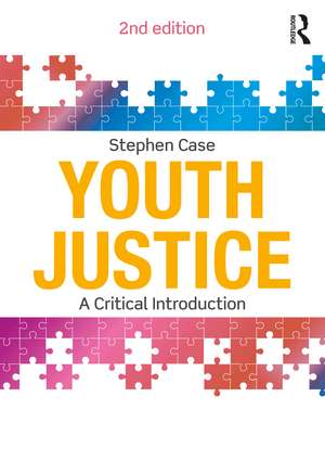 Youth Justice: A Critical Introduction de Stephen Case