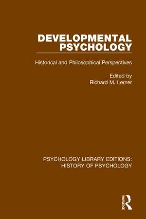 Developmental Psychology: Historical and Philosophical Perspectives de Richard M. Lerner