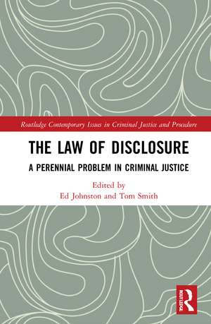 The Law of Disclosure: A Perennial Problem in Criminal Justice de Ed Johnston