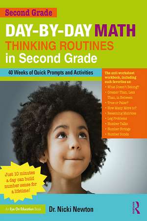 Day-by-Day Math Thinking Routines in Second Grade: 40 Weeks of Quick Prompts and Activities de Nicki Newton