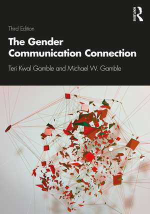 The Gender Communication Connection de Teri Kwal Gamble