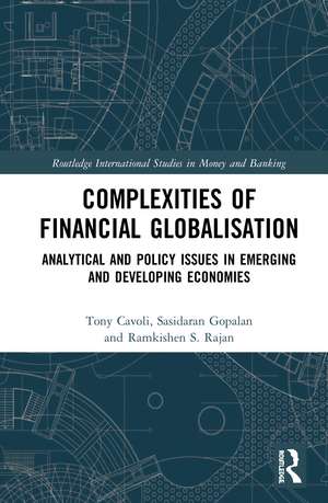 Complexities of Financial Globalisation: Analytical and Policy Issues in Emerging and Developing Economies de Tony Cavoli