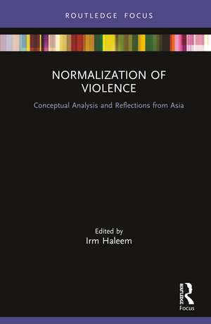 Normalization of Violence: Conceptual Analysis and Reflections from Asia de Irm Haleem