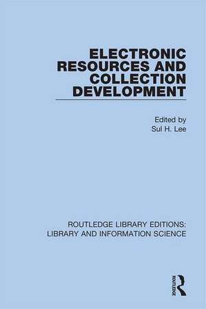 Electronic Resources and Collection Development de Sul H. Lee