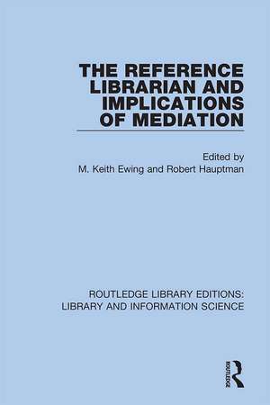 The Reference Librarian and Implications of Mediation de M. Keith Ewing