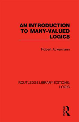 An Introduction to Many-valued Logics de Robert Ackermann