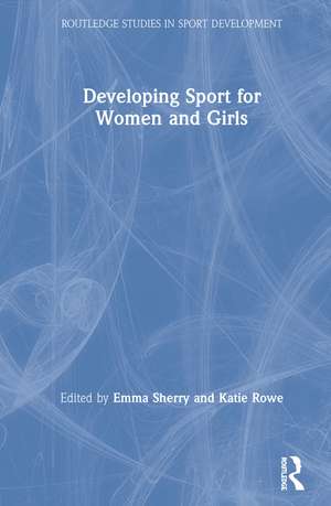 Developing Sport for Women and Girls de Emma Sherry