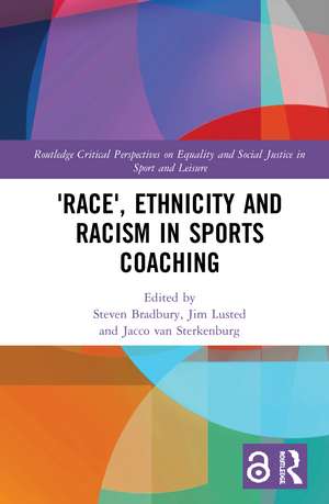 'Race', Ethnicity and Racism in Sports Coaching de Steven Bradbury