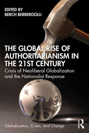 The Global Rise of Authoritarianism in the 21st Century: Crisis of Neoliberal Globalization and the Nationalist Response de Berch Berberoglu