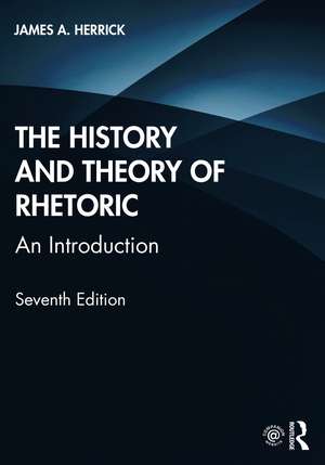 The History and Theory of Rhetoric: An Introduction de James A. Herrick