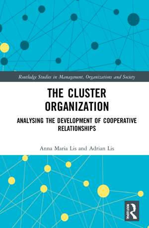 The Cluster Organization: Analyzing the Development of Cooperative Relationships de Anna Maria Lis