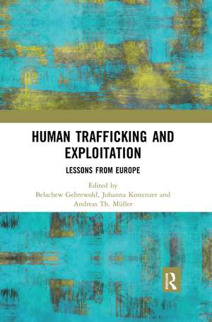 Human Trafficking and Exploitation: Lessons from Europe de Belachew Gebrewold