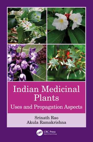 Indian Medicinal Plants: Uses and Propagation Aspects de Srinath Rao