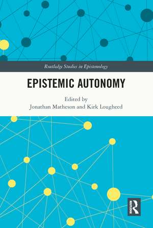 Epistemic Autonomy de Jonathan Matheson