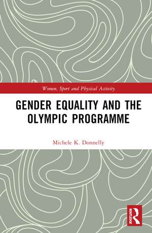 Gender Equality and the Olympic Programme de Michele K. Donnelly