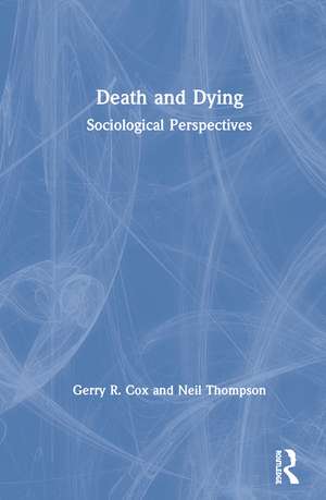 Death and Dying: Sociological Perspectives de Gerry R. Cox