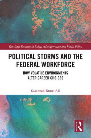 Political Storms and the Federal Workforce de Susannah Bruns Ali