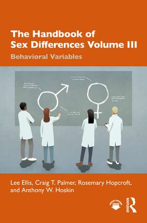 The Handbook of Sex Differences Volume III Behavioral Variables de Lee Ellis