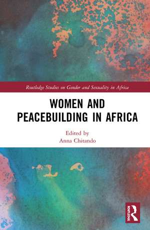 Women and Peacebuilding in Africa de Anna Chitando