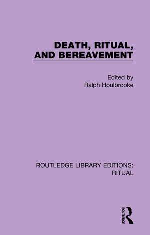 Death, Ritual, and Bereavement de Ralph Houlbrooke