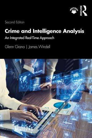 Crime and Intelligence Analysis: An Integrated Real-Time Approach de Glenn Grana