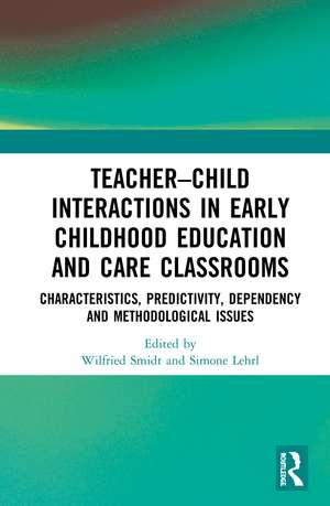 Teacher–Child Interactions in Early Childhood Education and Care Classrooms: Characteristics, Predictivity, Dependency and Methodological Issues de Wilfried Smidt