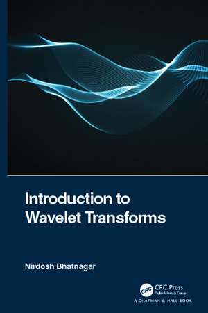 Introduction to Wavelet Transforms de Nirdosh Bhatnagar