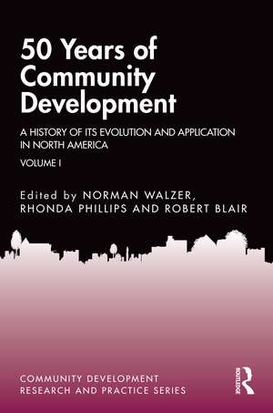 50 Years of Community Development Vol I: A History of its Evolution and Application in North America de Norman Walzer