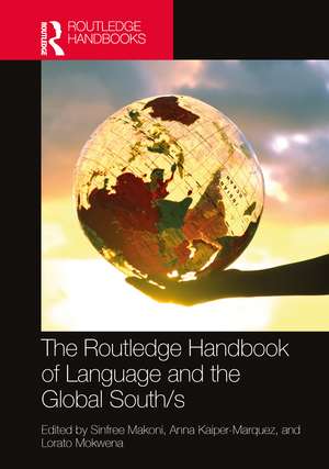 The Routledge Handbook of Language and the Global South/s de Sinfree Makoni