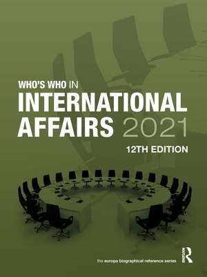 Who's Who in International Affairs 2021 de Europa Publications