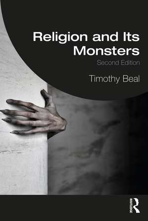 Religion and Its Monsters de Timothy Beal