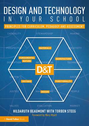 Design and Technology in your School: Principles for Curriculum, Pedagogy and Assessment de HildaRuth Beaumont