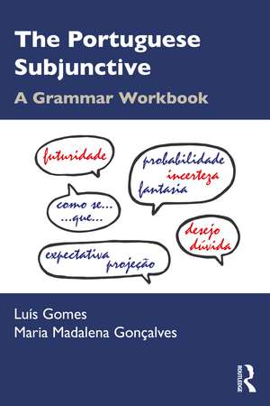 The Portuguese Subjunctive: A Grammar Workbook de Luís Gomes