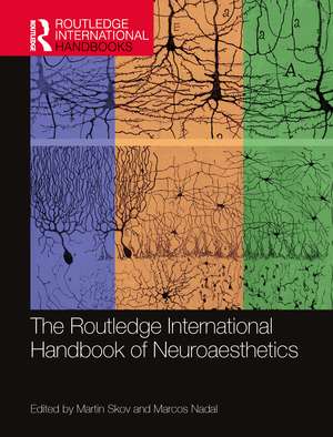 The Routledge International Handbook of Neuroaesthetics de Martin Skov