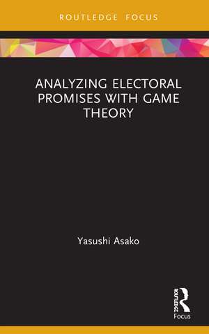 Analyzing Electoral Promises with Game Theory de Yasushi Asako