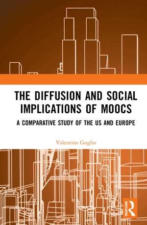 The Diffusion and Social Implications of MOOCs: A Comparative Study of the USA and Europe de Valentina Goglio