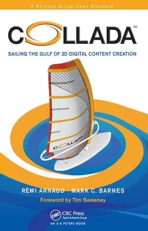 COLLADA: Sailing the Gulf of 3D Digital Content Creation de Remi Arnaud