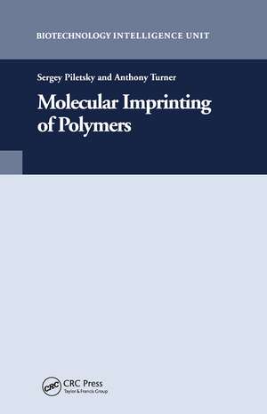 Molecular Imprinting of Polymers de Sergey Piletsky