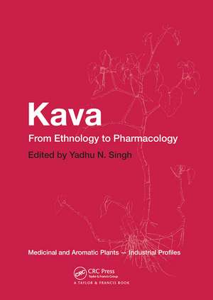 Kava: From Ethnology to Pharmacology de Yadhu N. Singh