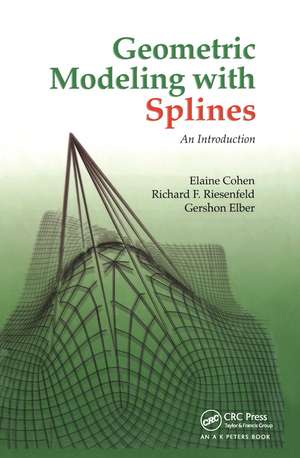 Geometric Modeling with Splines: An Introduction de Elaine Cohen