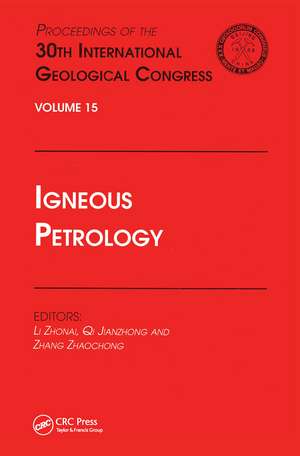 Igneous Petrology: Proceedings of the 30th International Geological Congress, Volume 15 de Li Zhaonai