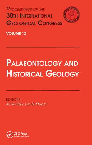 Palaeontology and Historical Geology: Proceedings of the 30th International Geological Congress, Volume 12 de Jin Yu-Gan